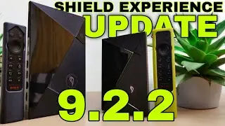 Nvidia Shield TV Experience Update 9.2.2 - What you need to know