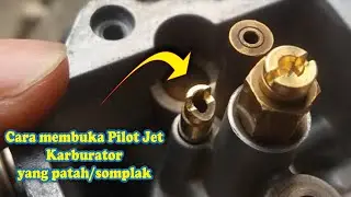 Cara membuka Pilot Jet karburator yang sompel