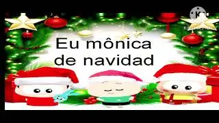 THE EPICNESS OF EU MÔNICA DE NAVIDAD
