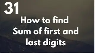 How to Sum of First And Last digits