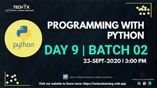 DAY 9 | Programming with Python - Batch 02 | TECHOX LEARNING