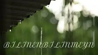 Dinlendirici Yağmur Sesi / Relaxing Rain Sound: How To De-Stress In The Evening