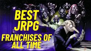 7 BEST JRPG Franchises of ALL TIME