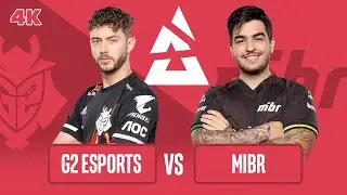 [BLAST][POV] G2 vs MIBR - BEST OF in 4K