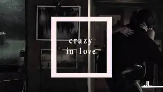 crazy in love.