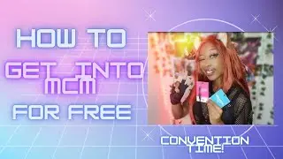 How to Get Into MCM Expo For Free! | Convention Time!