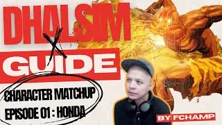 DHALSIM GUIDE EP : 01 - HOW TO FIGHT HONDA