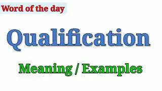 Qualification Meaning in English