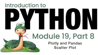 Python - Module 19 - Plotly and Pandas - Scatter Plot (Fall 2023)