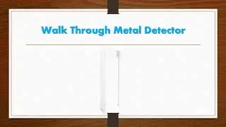 Walk Through Metal Detector