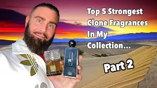 Top 5 Strongest Clone Fragrances In My Collection | Part 2