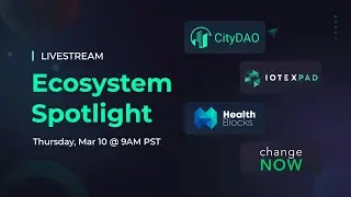 IoTeX Ecosystem Spotlight || CityDAO, HealthBlocks, IoTeXPad, ChangeNOW