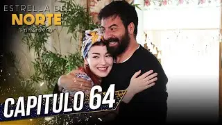 Estrella Del Norte Primer Amor | Capitulo 64 (Final) | Kuzey Yıldızı İlk Aşk (SUBTITULO ESPAÑOL)