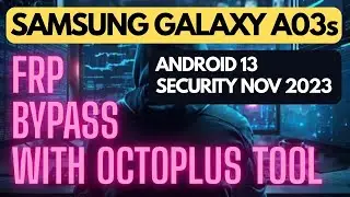 Samsung Galaxy A03s FRP Bypass | A03S (SM-A037F) FRP  | ANDROID 13 SEC PATCH NOV 2023