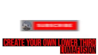 Animated Lower Thirds in Lumafusion