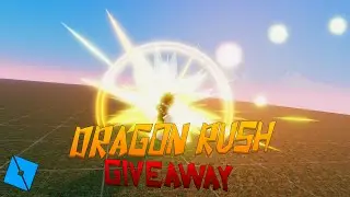 DRAGON RUSH GIVEAWAY [ROBLOX STUDIO]