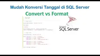 Cara Konversi Tanggal Menggunakan Fungsi Format dan Convert di SQL Server