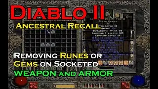 Removing runes or gems from  socketed armor and weapon   Diablo II  Expansion Set  Ancestral Recall
