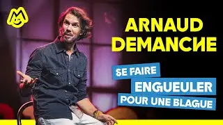 Arnaud Demanche – Se faire engueuler pour une blague