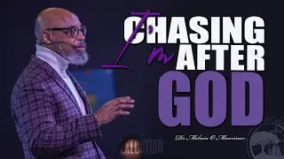 I'm Chasing After God | Dr Melvin O Marriner