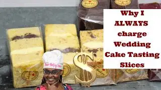 why you SHOULD charge for your Wedding Cake Tasting Samples as a small Scale baker (Cake Business)
