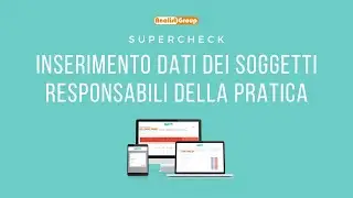 SuperCheck: inserimento dati dei soggetti responsabili della pratica