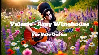 Valerie - Amy Winehouse for Solo Guitar