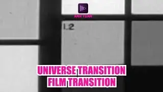 UNIVERSE TRANSITION:  FILM TRANSITION