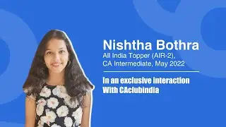Nishtha Bothra - AIR 2, May 2022 CA Inter Exams, in an Exclusive Conversation with CAclubindia