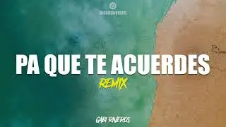 PA QUE TE ACUERDES (REMIX) CROSSOVER #8 - Tiago PZK, La Joaqui, Big One | DJ Gabi Riveros