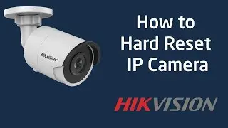 HIKVISION: How to Hard Reset IP Camera