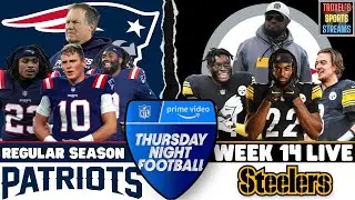 LIVE: New England Patriots vs Pittsburgh Steelers: TNF Week 14