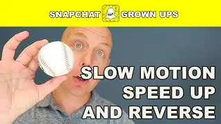 Snapchat Videos: Slow Motion, Speed Up, Reverse