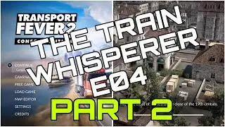 Transport Fever 2 | The Train Whisperer | PS5 E04 Part 2