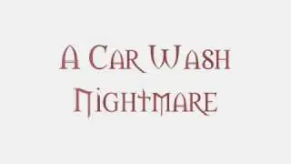 A Car Wash Nightmare