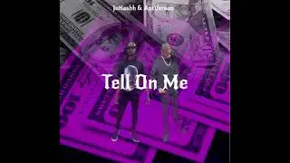 JuKashh x AntVerson - Tell On Me (Official Audio)
