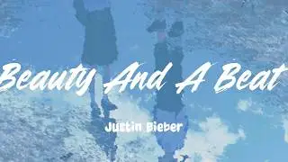 Beauty And A Beat - Justin Bieber (Lyrics)