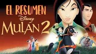 MULAN 2 -EL RESUMEN-