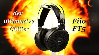 Mehr Entspannung geht nicht! | Fiio FT5 planar open back