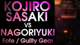 Death Battle Fan Made Trailer: Kojiro Sasaki VS Nagoriyuki (Fate VS Guilty Gear)