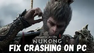 How To Fix Black Myth: Wukong Crashing on PC or Crashing at Startup Error