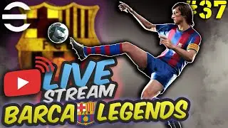🔴 Live eFootball 👖 Barca Legends Casual Friday! - Lets GO!  🚀 EP.37