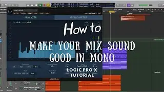 How to make your mix sound good in mono (Logic Pro X)