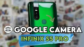 HOW TO INSTALL GCAM INFINIX S5 PRO - GOOGLE CAMERA INFINIX