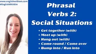 PHRASAL VERBS for SOCIAL SITUATIONS [English Vocabulary]