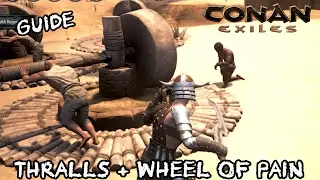 THRALLS/WHEEL OF PAIN GUIDE: HOW TO CAPTURE AND ENSLAVE NPCs | Conan Exiles