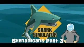 Shark Simulator Shenanigans part 3: FINDING TIME MACHINE