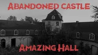 *Found Beautiful main hall!* abandoned castle