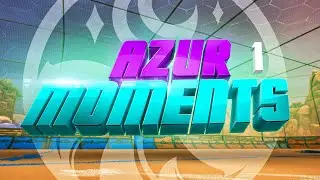 TEAM AZUR MOMENTS #1