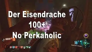 Der Eisendrache - Round 100+ - NO PERKAHOLIC